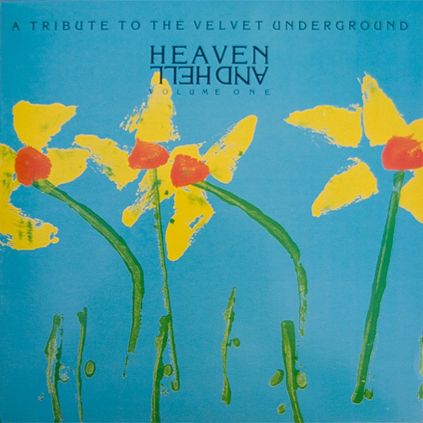 Various Artists - Heaven And Hell, A Tribute To The Velvet Underground (Volume One)